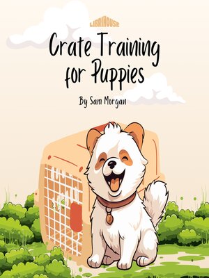 cover image of Crate Training for Puppies